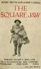 [Gutenberg 48592] • The Square Jaw